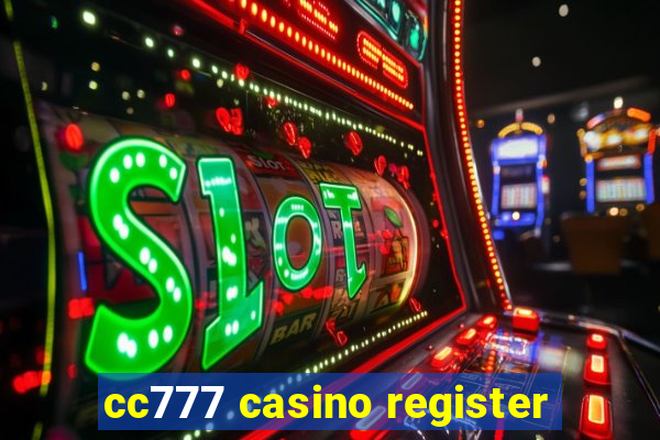 cc777 casino register